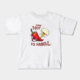 Too Hot To Handle Kids T-Shirt